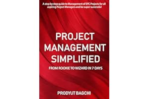 PROJECT MANAGEMENT SIMPLIFIED: FROM ROOKIE TO WIZARD IN 7 DAYS