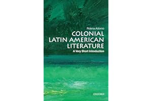 Colonial Latin American Literature: A Very Short Introduction