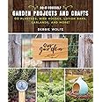 Do-It-Yourself Garden Projects and Crafts: 60 Planters, Bird Houses, Lotion Bars, Garlands, and More