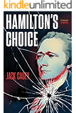 Hamilton's Choice: A Gripping Novel of America's Foremost Founding Father