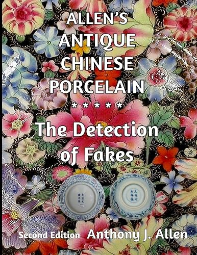 Download Allen's Antique Chinese Porcelain ***The Detection of Fakes***: Second Edition PDF