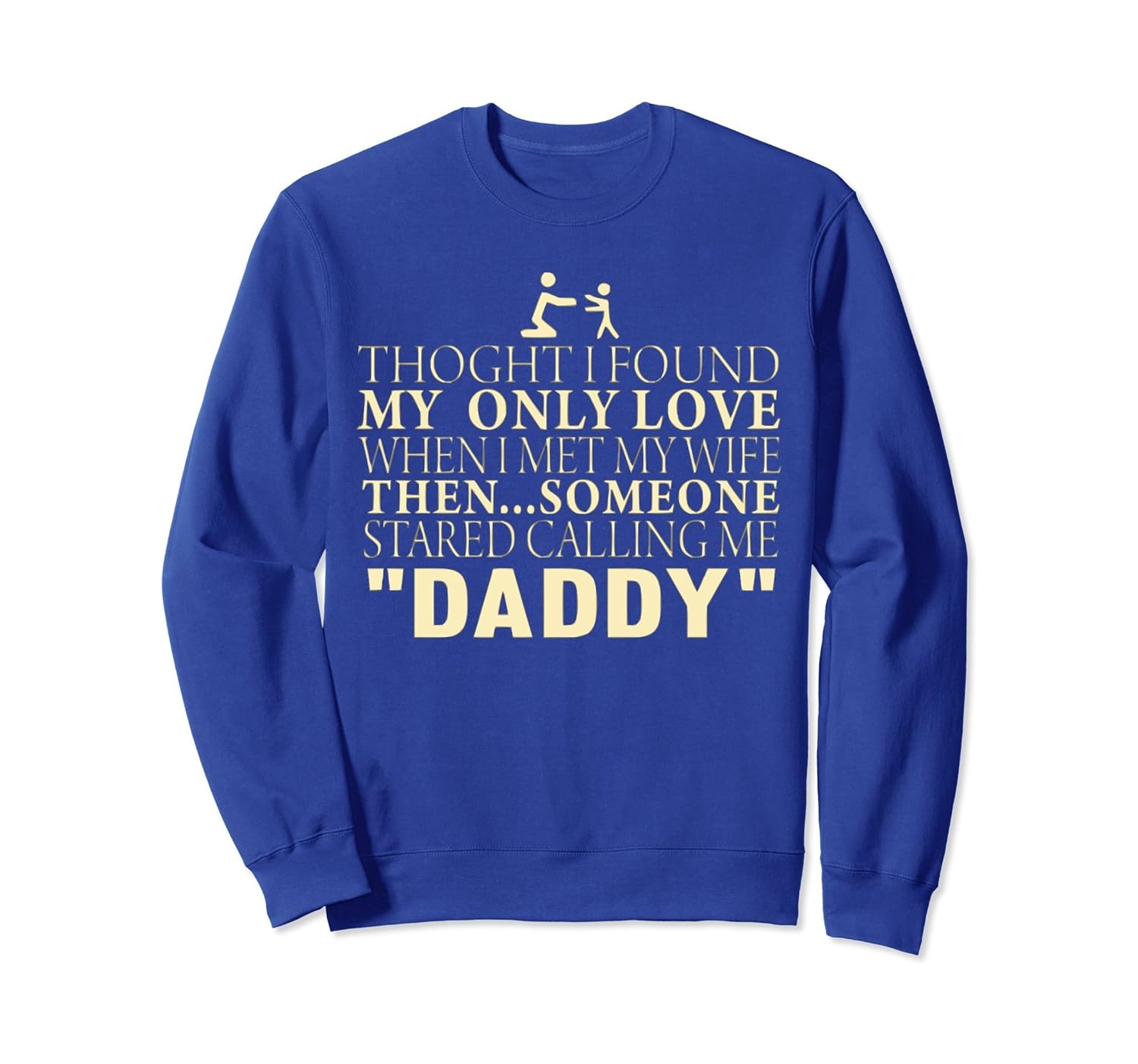 STARTED CALLING ME DADDY SweatShirt-anz