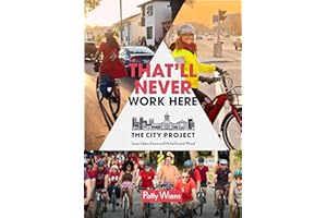 That'll Never Work Here: Challenging the myths around biking in a winter city; The City Project, Book 2
