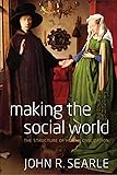 Making the Social World: The Structure of Human Civilization