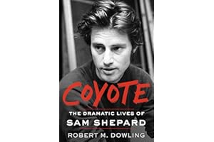 Coyote: The Dramatic Lives of Sam Shepard