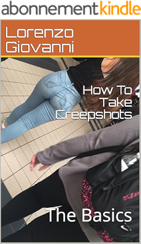 Download How To Take Creepshots: The Basics (How To Take Creep Shots Book 1) (English Edition) PDF