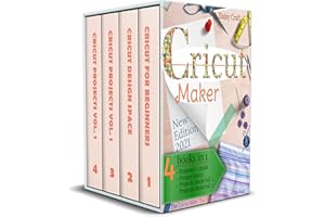 Cricut Maker: 4 Books in 1: Beginner’s guide + Design Space + Project Ideas vol 1 & 2 . The Cricut Bible That You Don't Find 