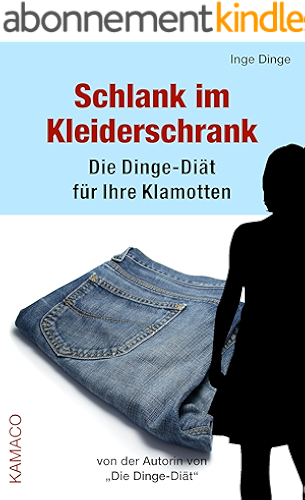 Download Schlank im Kleiderschrank: Die Dinge-Diät für Ihre Klamotten (German Edition) PDF