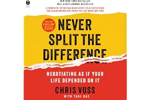 Never Split the Difference: Negotiating as if Your Life Depended on It