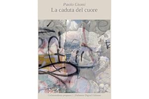 La caduta del cuore (Un'immodesta proposta Vol. 1) (Italian Edition)
