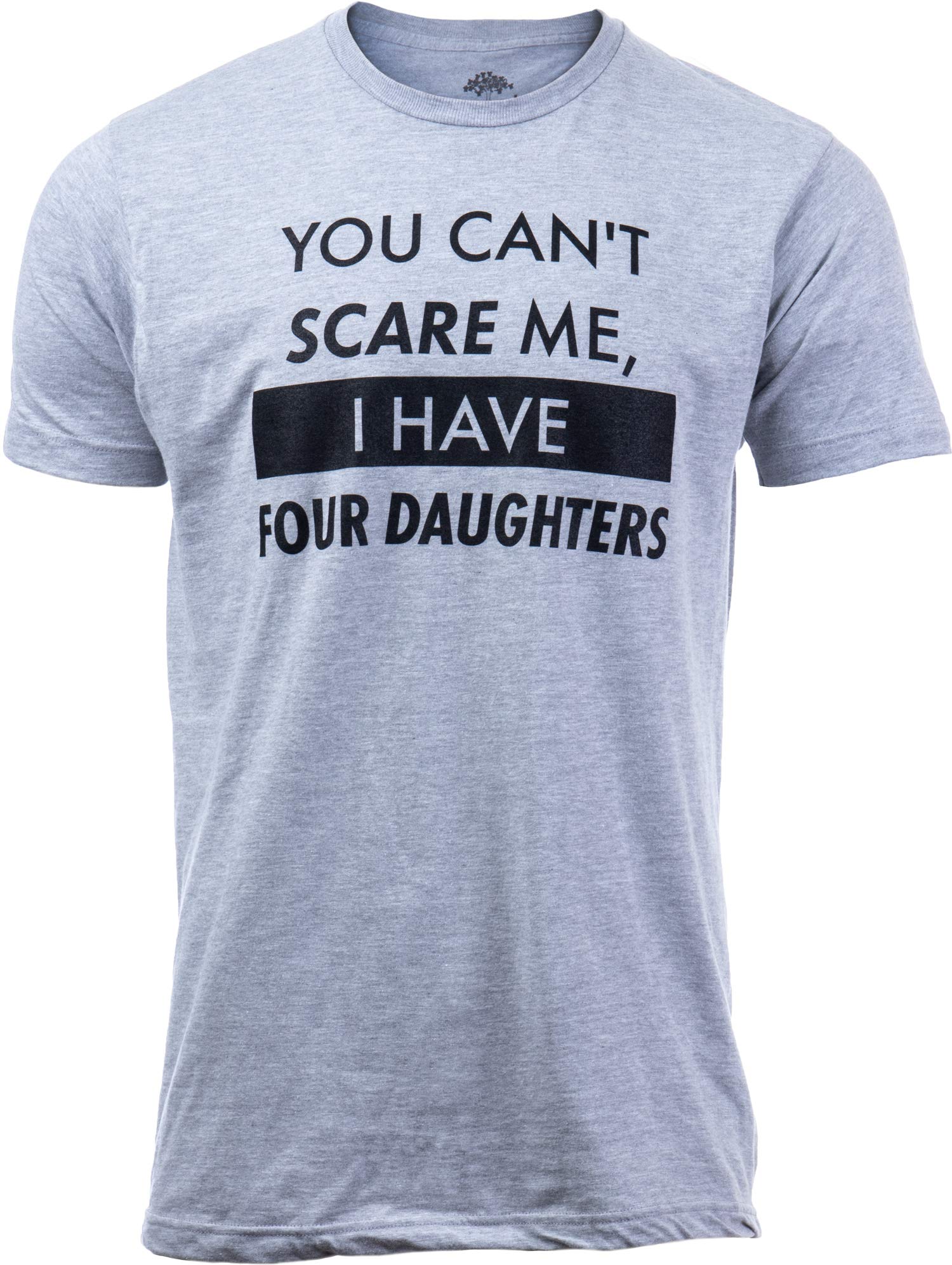 Photo 1 of Ann Arbor T-shirt Co. You Can't Scare Me, I Have Four Daughters, Funny Dad, Daddy of 4 Daughters Cute Joke T-Shirt for Men - Large - Grey