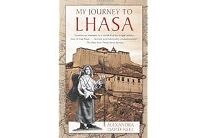 My Journey to Lhasa: The Classic Story of the Only Western Woman Who Succeeded in Entering the Forbidden City