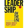 Leadership on the Line, With a New Preface: Staying Alive Through the Dangers of Change