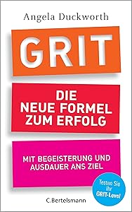 GRIT - Die neue Formel zum Erfolg: Mit Begeisterung und Ausdauer ans Ziel (German Edition)