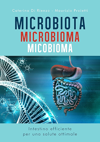 Download MICROBIOTA MICROBIOMA MICOBIOMA Intestino efficiente per una salute ottimale (Italian Edition) PDF