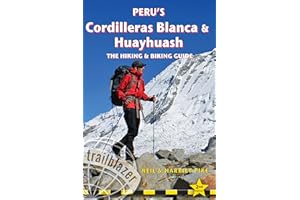 Peru's Cordilleras Blanca & Huayhuash: The Hiking & Biking Guide (Trailblazer Hiking and Biking Guides)