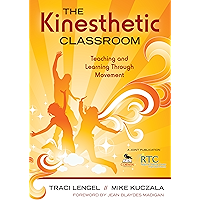 The Kinesthetic Classroom: Teaching and Learning Through Movement book cover