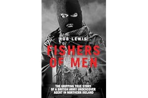 Fishers of Men - The Gripping True Story of a British Undercover Agent in Northern Ireland