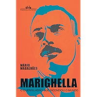 Marighella - O Guerrilheiro Que Incendiou o Mundo (Portuguese Edition) book cover Marighella - O Guerrilheiro Que Incendiou o Mundo (Portuguese Edition) book cover