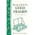 Building & Using Cold Frames: Garden Way Publishing Bulletin A-39
