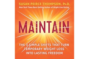Maintain: The 3 Simple Shifts that Turn Temporary Weight Loss into Lasting Freedom
