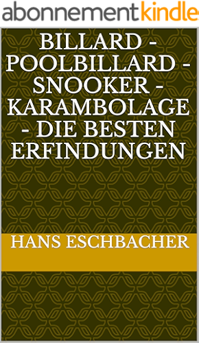 Download Billard - Poolbillard - Snooker - Karambolage - Die besten Erfindungen (German Edition) PDF