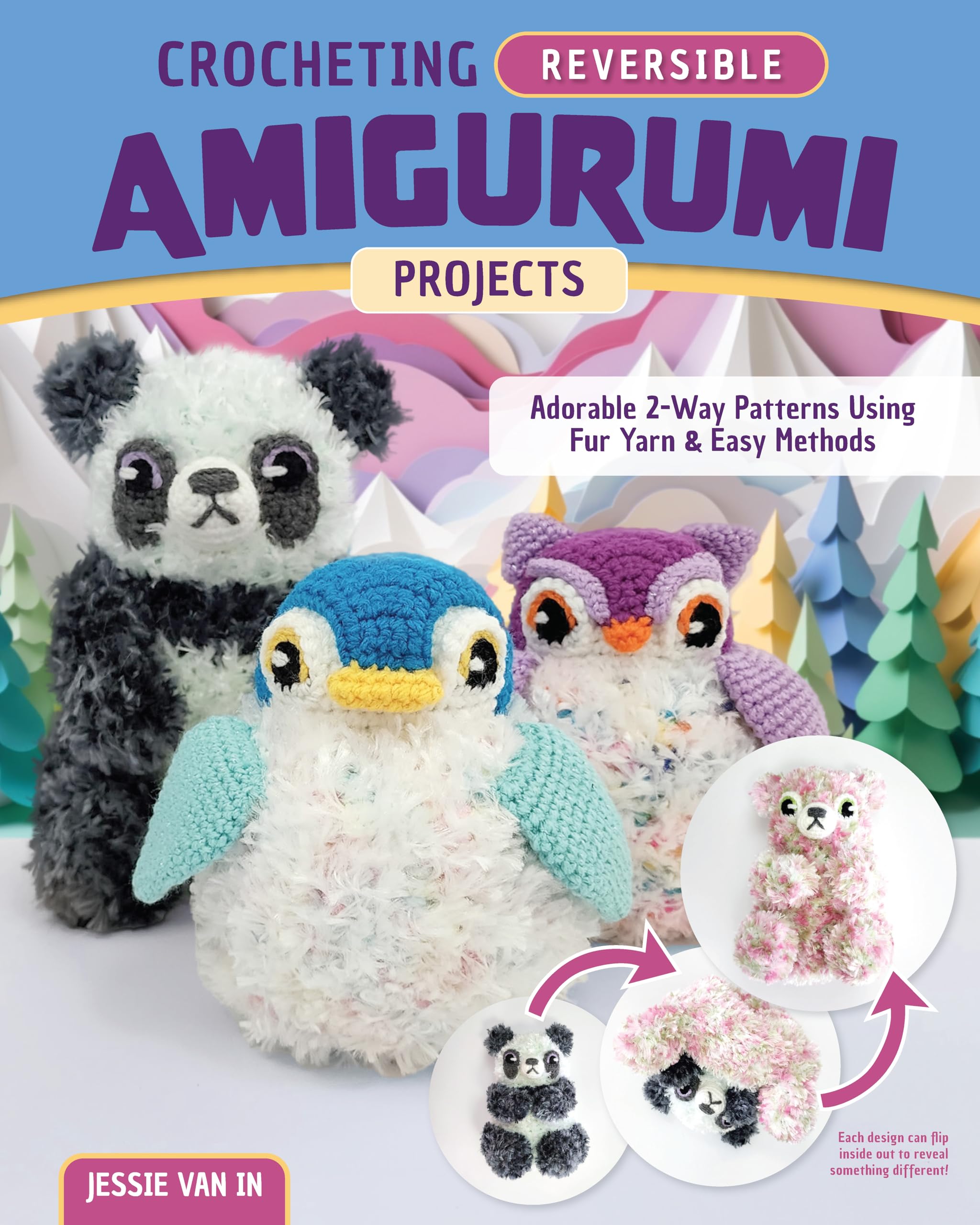 Crocheting Reversible Amigurumi Projects: Adorable 2-Way Patterns Using Fur Yarn & Easy Methods (Landauer) How to Crochet Animal Plushies That Turn Inside-Out