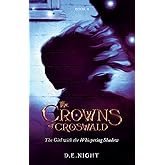 The Girl with the Whispering Shadow: A Magical Fantasy Adventure for Tweens and Teens Ages 9-13 (Croswald Series Book 2)