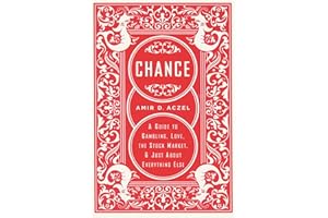 Chance: A Guide to Gambling, Love, the Stock Market, and Just About Everything Else