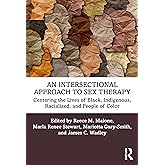 An Intersectional Approach to Sex Therapy: Centering the Lives of Indigenous, Racialized, and People of Color