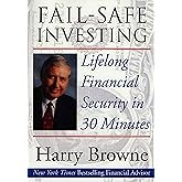 Fail-Safe Investing: Lifelong Financial Security in 30 Minutes