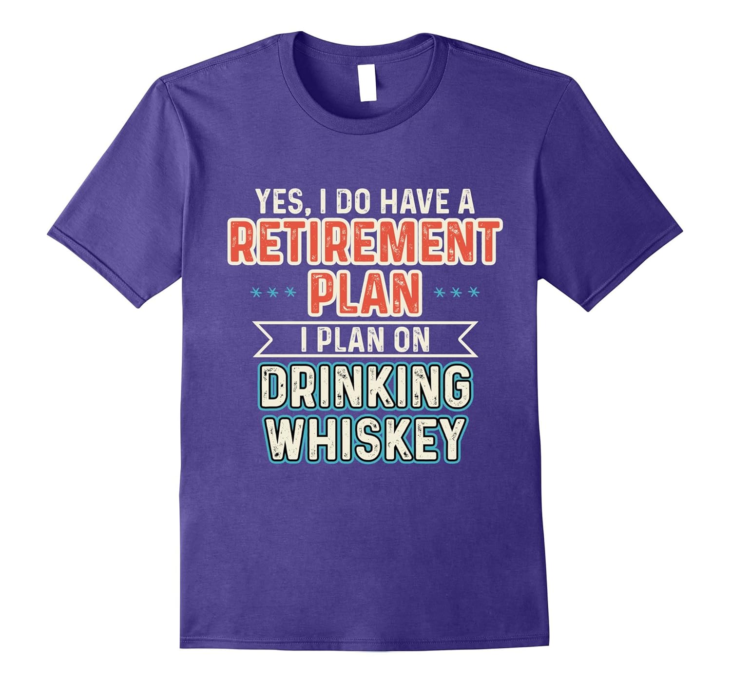 Retirement Plan Drinking Funny Whiskey Lover Gift T-Shirt-ANZ