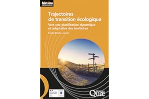 Trajectoires de transition écologique: Vers une planification dynamique et adaptative des territoires (Matière à débattre et 