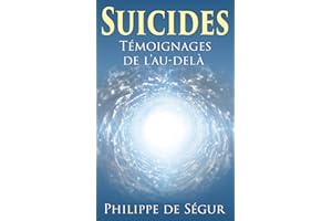 Suicides: Témoignages de l'au-delà (French Edition)