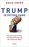 Trump in Putins Hand: Die wahre Geschichte von Donald Trump und der russischen Mafia (German Edition)