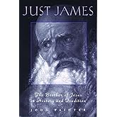 Just James: The Brother of Jesus in History and Tradition (Studies on Personalities of the New Testament)
