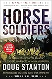 Horse Soldiers: The Extraordinary Story of a Band of US Soldiers Who Rode to Victory in Afghanistan