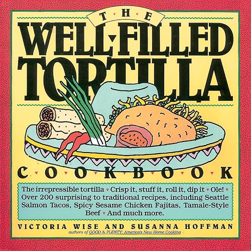 Download The Well-Filled Tortilla Cookbook PDF