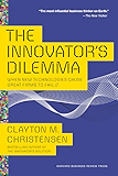 The Innovator's Dilemma: When New Technologies Cause Great Firms to Fail (Management of Innovation and Change)