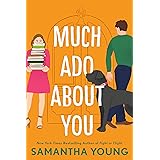 Much Ado About You