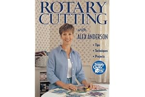 Rotary Cutting with Alex Anderson
