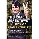 The Road to Jonestown: Jim Jones and Peoples Temple