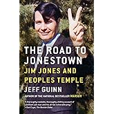 The Road to Jonestown: Jim Jones and Peoples Temple