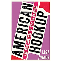 American Hookup: The New Culture of Sex on Campus book cover