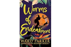 Worms of Endearment: A paranormal mystery adventure (Monsters of Jellyfish Beach Book 7)