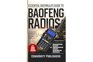 Baofeng Radio Essential Guerrilla's Guide: Effortless Setup, Seamless Communication for Everyday Adventures and Emergencies T