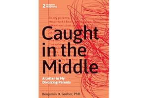 Caught in the Middle: A Letter to My Divorced Parents