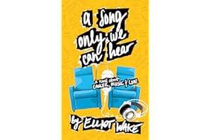 A Song Only We Can Hear: A novel about cancer, music & love