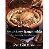 Around My French Table: More than 300 Recipes from My Home to Yours
