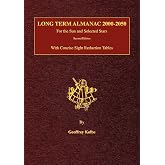 Long Term Almanac 2000-2050: For the Sun and Selected Stars with Concise Sight Reduction Tables, 2nd Edition